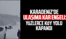 Karadeniz'de ulaşıma kar engeli: Yüzlerce köy yolu kapandı
