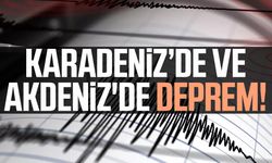 Karadeniz'de ve Akdeniz'de deprem!