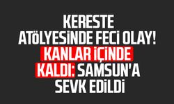 Feci olay! Kereste atölyesinde kanlar içinde kaldı: Samsun'a sevk edildi