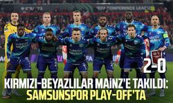 Kırmızı-Beyazlılar Mainz’e takıldı: Samsunspor play-off’ta