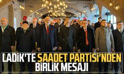 Ladik'te Saadet Partisi'nden birlik mesajı