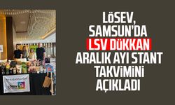 LÖSEV, LSV Dükkan Samsun'da Aralık ayı stant takvimini açıkladı