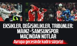 Eksikler, değişiklikler, tribünler: Mainz–Samsunspor gecesi