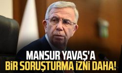 Mansur Yavaş'a bir soruşturma izni daha!