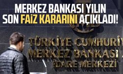 Merkez Bankası yılın son faiz kararını açıkladı!