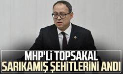 MHP'li İlyas Topsakal Sarıkamış şehitlerini andı