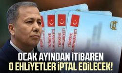 Ocak ayından itibaren o ehliyetler iptal edilecek!