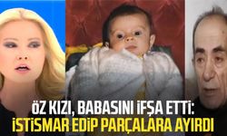 Öz kızı, babasını ifşa etti: İstismar edip parçalara ayırdı