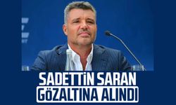 Sadettin Saran gözaltına alındı