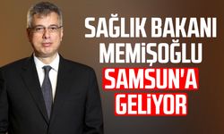 Sağlık Bakanı Kemal Memişoğlu Samsun'a geliyor