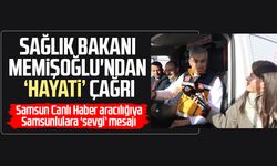 Sağlık Bakanı Kemal Memişoğlu'ndan Samsunlulara 'hayati' çağrı
