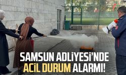 Samsun Adliyesi’nde acil durum alarmı!