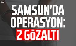 Samsun Atakum'da kaçakçılık operasyonu: 2 gözaltı