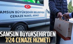 Samsun Büyükşehir’den 7/24 cenaze hizmeti