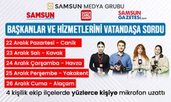 Samsun Medya Grubu Canik, Kavak, Havza, Yakakent ve Alaçam'da belediye hizmetlerini soruyor