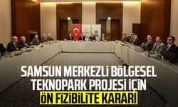 Samsun Merkezli Bölgesel Teknopark Projesi için ön fizibilite kararı