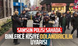 Samsun polisi sahada: Binlerce kişiye dolandırıcılık uyarısı