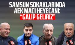 Samsun sokaklarında AEK maçı heyecanı!