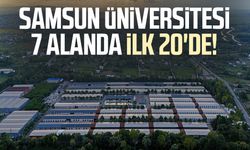 Samsun Üniversitesi 7 alanda ilk 20'de!