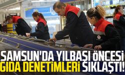 Samsun'da yılbaşı öncesi gıda denetimleri sıklaştı!