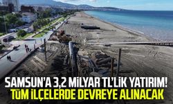 Samsun’a 3,2 milyar TL’lik yatırım! Sorun çözülecek