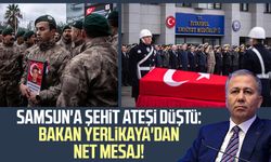 Samsun'a şehit ateşi düştü: Bakan Ali Yerlikaya'dan net mesaj!