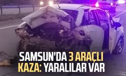 Samsun'da 3 araçlı kaza: Yaralılar var