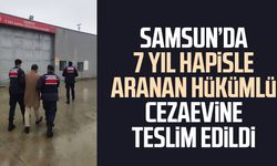 Samsun’da 7 yıl hapisle aranan hükümlü cezaevine teslim edildi