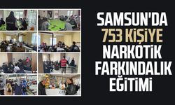 Samsun'da 753 kişiye narkotik farkındalık eğitimi