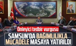 Samsun’da bağımlılıkla mücadele masaya yatırıldı: Önleyici tedbir vurgusu