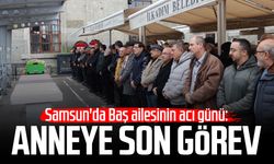 Samsun'da Baş ailesinin acı günü: Gülsevim Baş'a son görev