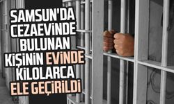 Samsun'da cezaevinde bulunan kişinin evinde kilolarca ele geçirildi