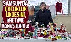 Samsun'da çocukluk ukdesini, üretime dönüştürdü!