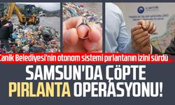 Samsun'da çöpte pırlanta operasyonu!
