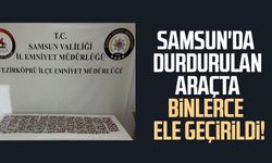 Samsun'da durdurulan araçta binlerce ele geçirildi!