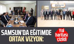 Samsun’da eğitimde ortak vizyon: Yol haritası çizildi
