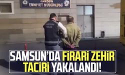 Samsun'da firari zehir taciri polisten kaçamadı!