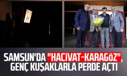 Samsun'da "Hacivat-Karagöz", genç kuşaklarla perde açtı