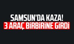 Samsun'da korkutan kaza! 3 araç birbirine girdi