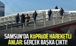 Samsun'da köprüde hareketli anlar: Gerçek başka çıktı!