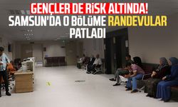 Gençler de risk altında! Samsun'da o bölüme randevular patladı
