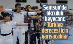 Samsun'da okçuluk heyecanı: Türkiye derecesi için yarışacaklar