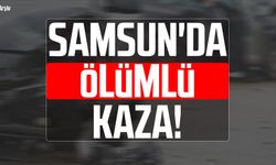 Samsun'da ölümlü kaza! Tarık Çatal hayatını kaybetti