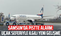 Samsun'da pistte alarm: Uçak seferiyle ilgili yeni gelişme