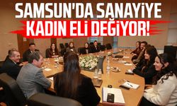 Samsun'da sanayiye kadın eli değiyor!