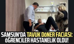 Samsun'da tavuk döner faciası: 4 öğrenci zehirlendi!
