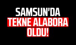 Samsun Atakum'da tekne alabora oldu!
