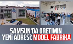Samsun’da üretimin yeni adresi: Model Fabrika