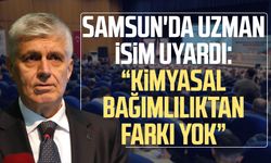 Samsun'da uzman isim uyardı: “Kimyasal bağımlılıktan farkı yok”