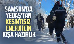 Samsun'da YEDAŞ'tan kesintisiz enerji için kışa hazırlık